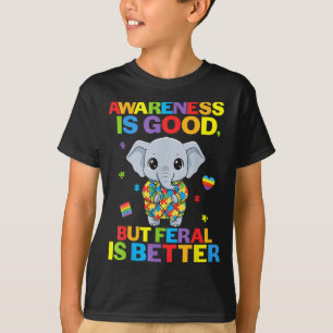 T-shirt La sensibilisation est bonne mais feral est mieux 