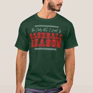 T-shirt La seule BS dont j'ai besoin est la saison de base