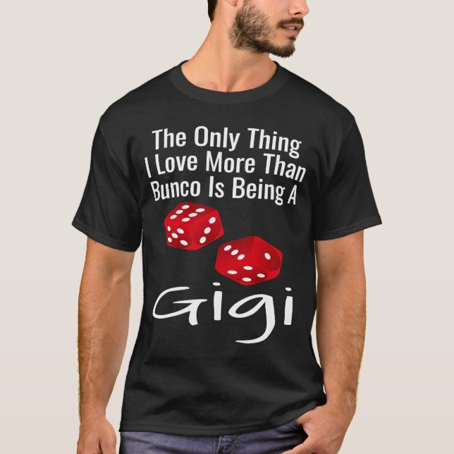 T-shirt La Seule Chose Que J'Aime Plus Que Bunco Est D'Êtr (Devant)