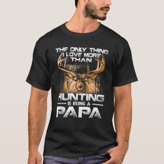 T-shirt La Seule Chose Que J'Aime Plus Que Chasse Est D'Êt