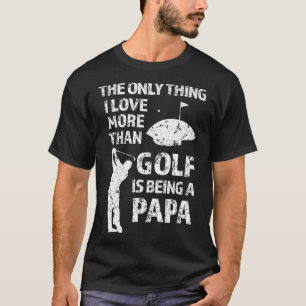 T-shirt La seule chose que j'aime plus que le golf est d'ê