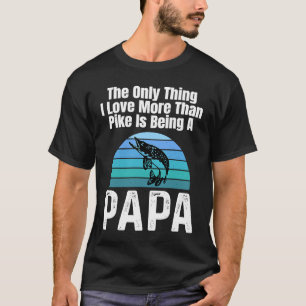 T-shirt La Seule Chose Que J'Aime Plus Que Le Pike Est D'Ê