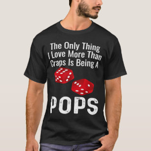 T-shirt La Seule Chose Que J'Aime Plus Que Les Craps Est D