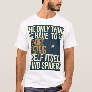 T-shirt "La seule chose que nous devons craindre est la pe