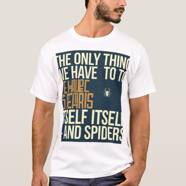 T-shirt "La seule chose que nous devons craindre est la pe (Devant)