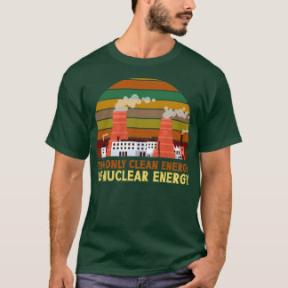 T-shirt La Seule Énergie Propre Est L'Énergie Nucléaire At