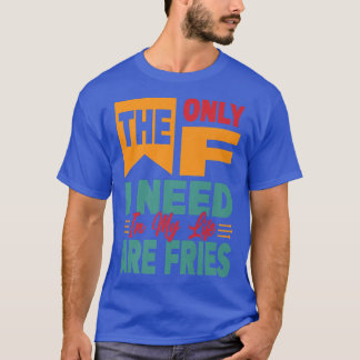 T-shirt La Seule Fissure Dont J'Ai Besoin Dans Ma Vie Est 