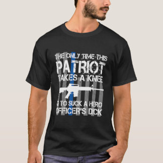 T-shirt La seule fois que ce patriote prend un genou Funny