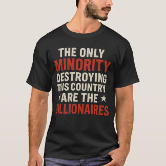 T-SHIRT LA SEULE MINORITÉ QUI DÉTRUIT LE PAYS EST LE