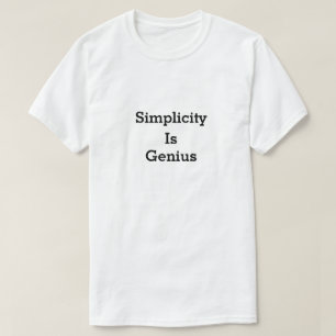 T-shirt La simplicité est génial mantra citation intellige