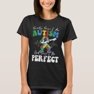 T-shirt La Société Dit Que Je Suis Autiste Dieu Dit Que Je