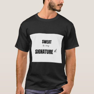 T-shirt La sueur est ma signature Motivation pour salle de