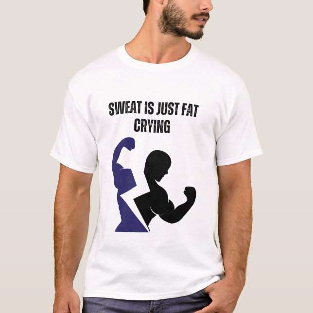 T-shirt La sueur n'est que la graisse qui pleure (Devant)