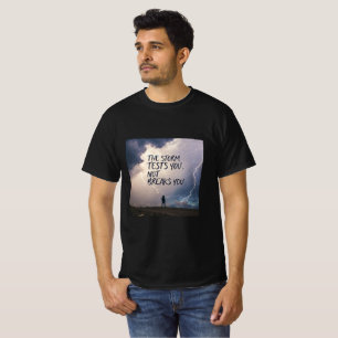 T-shirt La tempête vous teste, ne vous brise pas Résilie