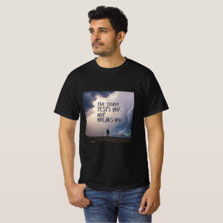 T-shirt La tempête vous teste, ne vous brise pas | Résilie