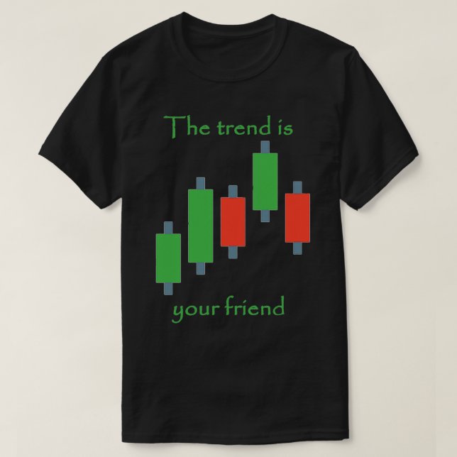 T-shirt la tendance est votre ami trader style de vie (Design devant)