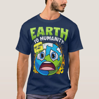 T-shirt La Terre à l'humanité Prenez-moi le changement cli