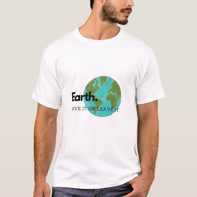 T-shirt La Terre L'Aime Ou La Laisse (Devant)