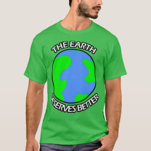 T-shirt La Terre mérite mieux