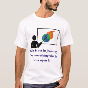 T-shirt La Terre n'est pas en danger - Citation sur le cha