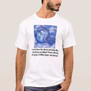 T-shirt la Terre pleurant, "ne peut pas vous entendre le