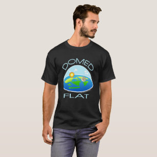 T-shirt La TERRE VOÛTÉE et PLATE   sous le dôme