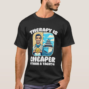 T-shirt La thérapie est moins chère qu'un yacht drôle sant