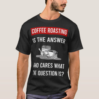 T-shirt La torréfaction de café The Answer