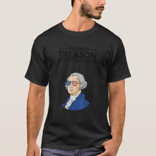 T-shirt La trahison si vous perdez George Washington
