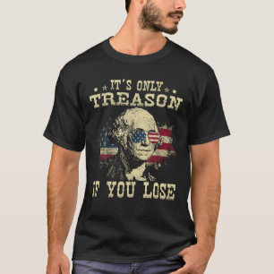 T-shirt La trahison si vous perdez George Washington 4t