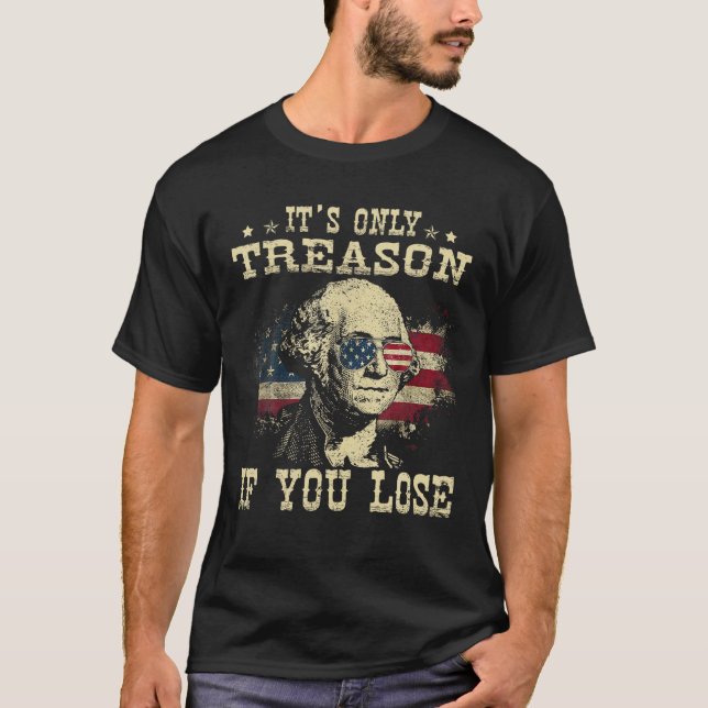 T-shirt La trahison si vous perdez George Washington 4t (Devant)