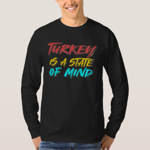 T-shirt La Turquie est dans l'état d'esprit Türkiye Istanb