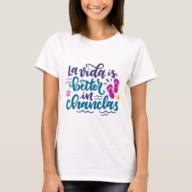 T-shirt La Vida est meilleure à Chanclas (Devant)
