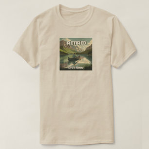 T-shirt La vie à la retraite est bon canot