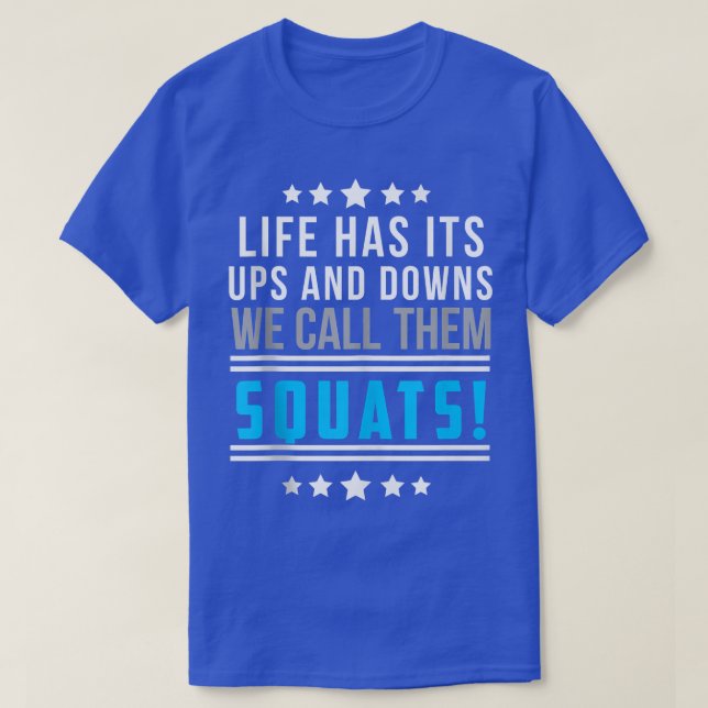 T-shirt La Vie A Ses Ups Et Ses Downs Nous Les Appelons Sq (Design devant)