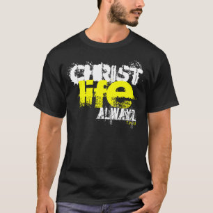 T-SHIRT LA VIE ALWAYZ DU CHRIST