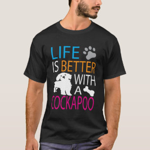 T-shirt La Vie Amusante Est Meilleure Avec Un Cockapou T S