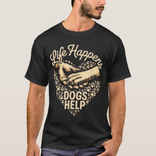 T-shirt La vie arrive les chiens aident citation de maman