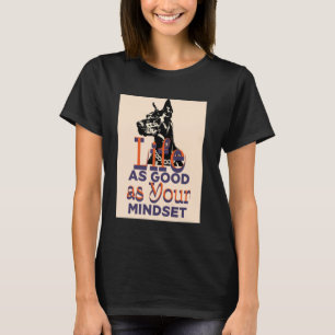 T-shirt LA VIE ... aussi bonne que votre Mentalité, chien