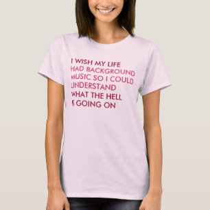 T-shirt La vie avec la musique de fond