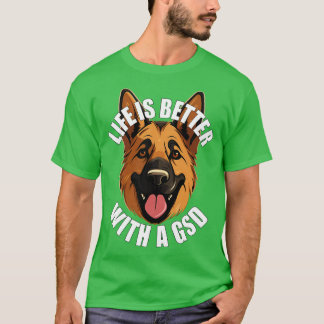 T-shirt La vie berger allemande est meilleure avec un GSD