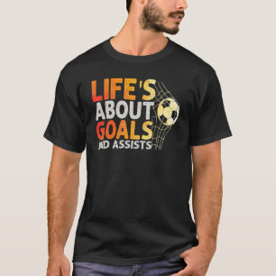 T-shirt La Vie, c'est des objectifs et aide le Football Fo
