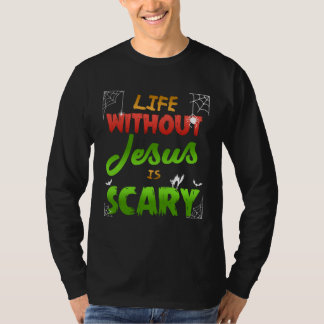 T-shirt La vie chrétienne d'Halloween sans Jésus est effra
