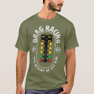 T-shirt La vie commence à 200 mi/h - Drag Racing Shirt