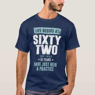 T-shirt La Vie Commence À 62 Ans