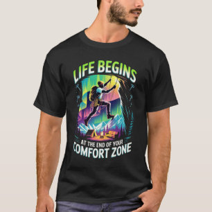 T-SHIRT LA VIE COMMENCE À LA FIN DE VOTRE CONFORT ZONE D03