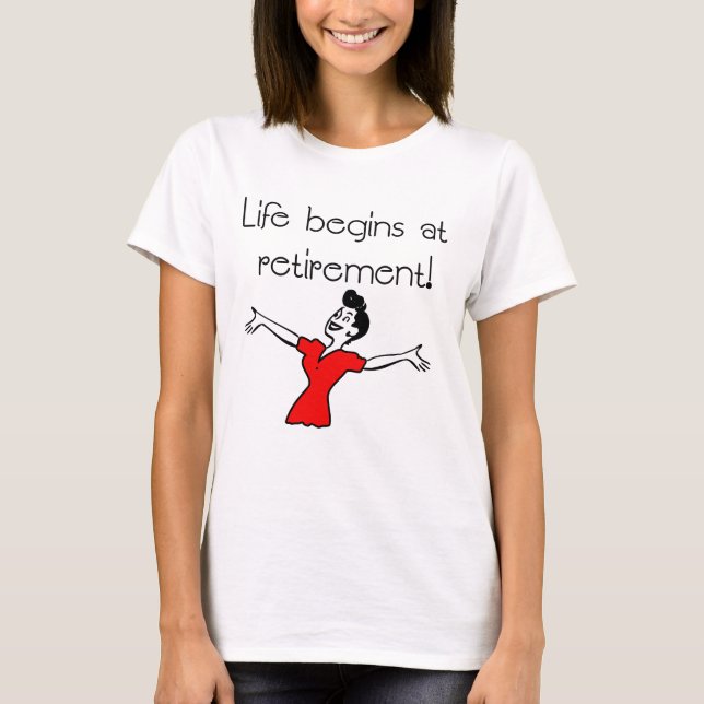 T-shirt La vie commence à la retraite ! Cadeaux (Devant)