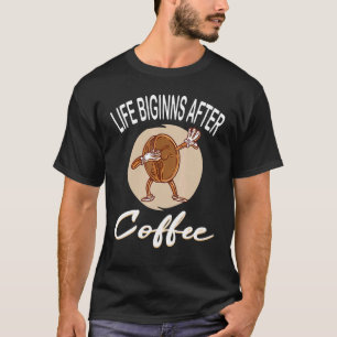 T-shirt La vie commence après café café café café café caf
