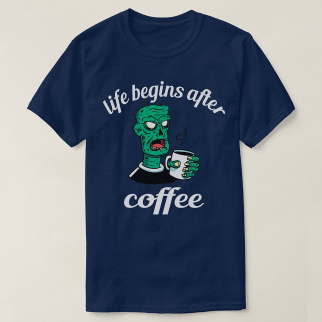 T-shirt La vie commence après café Zombie Caffeine Cadeau (Design devant)