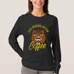 T-shirt La Vie Commence Après La Caféine Chouette Propriét